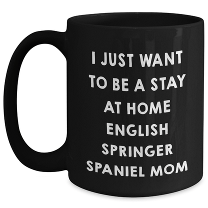 English Springer Spaniel Dog Gifts, Funny Mom Mug, Gifts from Men, English Springer Spaniel Dog Lovers on Father's Day, Black Coffee Mug - Victory Thru Vision 