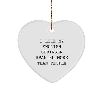 English Springer Spaniel Dog Heart Ornament, 'I Like My English Springer Spaniel More Than People' Funny Quote, Gifts for English Springer Spaniel Dog, Christmas Unique Gifts from Friends to Family - Victory Thru Vision