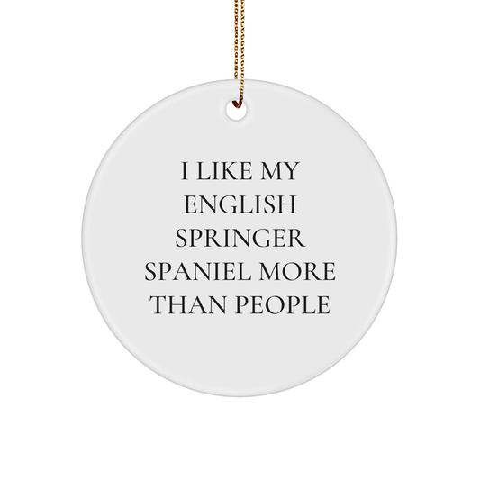 English Springer Spaniel Dog Lovers Gifts for Christmas - 'I Like My English Springer Spaniel More Than People' Circle Ornament, Gifts from Family for Friends - Victory Thru Vision