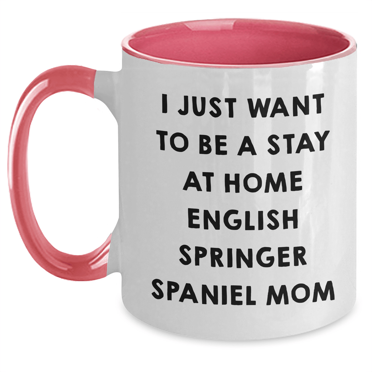 English Springer Spaniel Dog Mom Funny Father's Day Unique Gifts from Women to English Springer Spaniel Dog Lovers - Two Tone Coffee Mug - Victory Thru Vision 