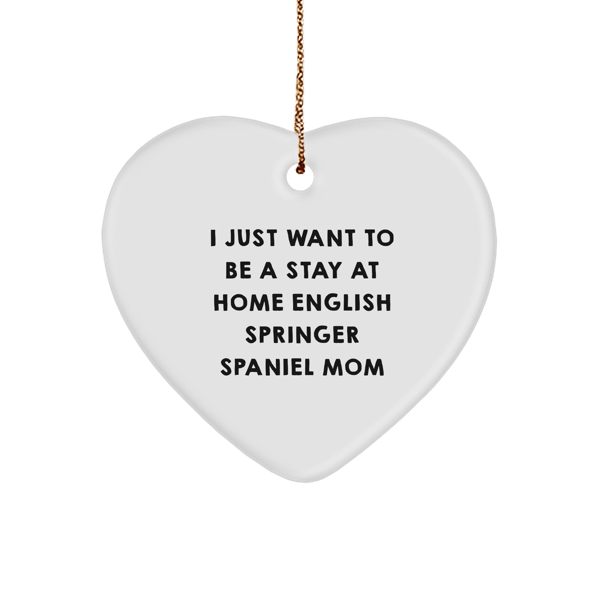 English Springer Spaniel Dog Mom, Funny Heart Ornament, Gifts from Family, for English Springer Spaniel Dog, Christmas Unique Gifts - Victory Thru Vision 
