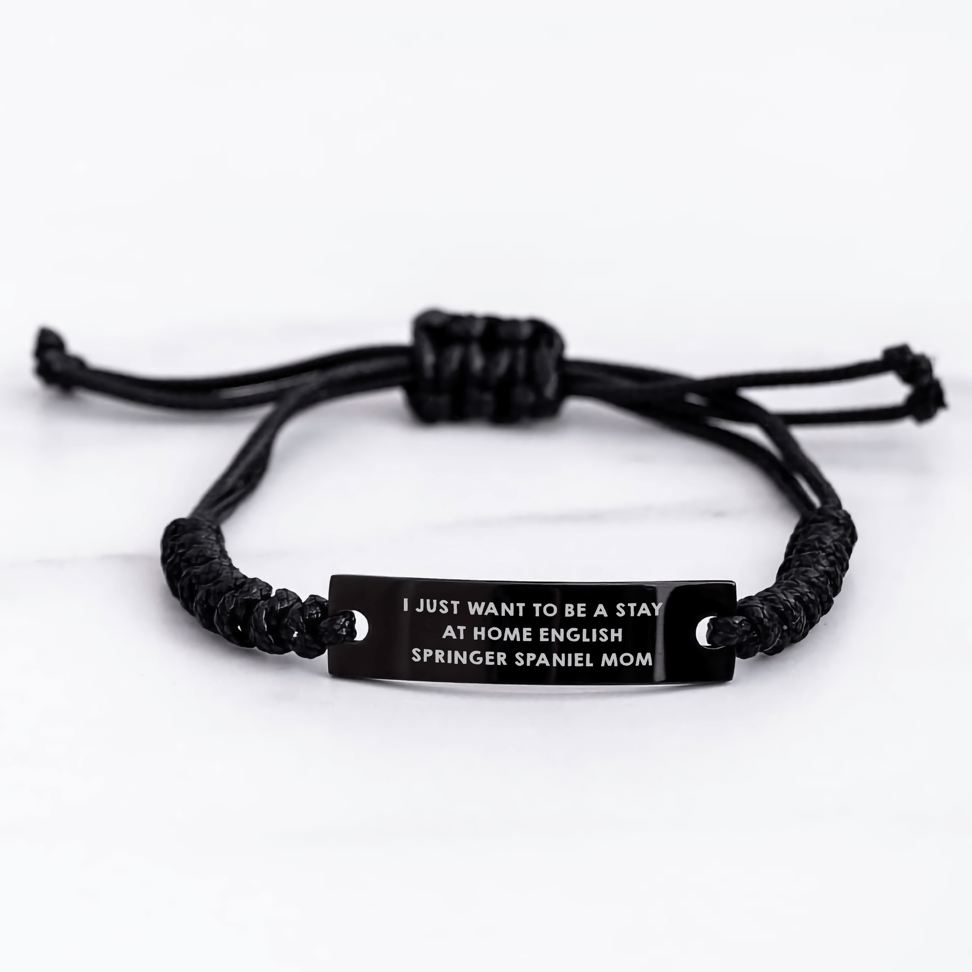 English Springer Spaniel Dog Mom's Funny Gift, I Just Want To Be A Stay At Home English Springer Spaniel Mom Rope Bracelet, Gifts from Mom to Dad on Father's Day - Victory Thru Vision 