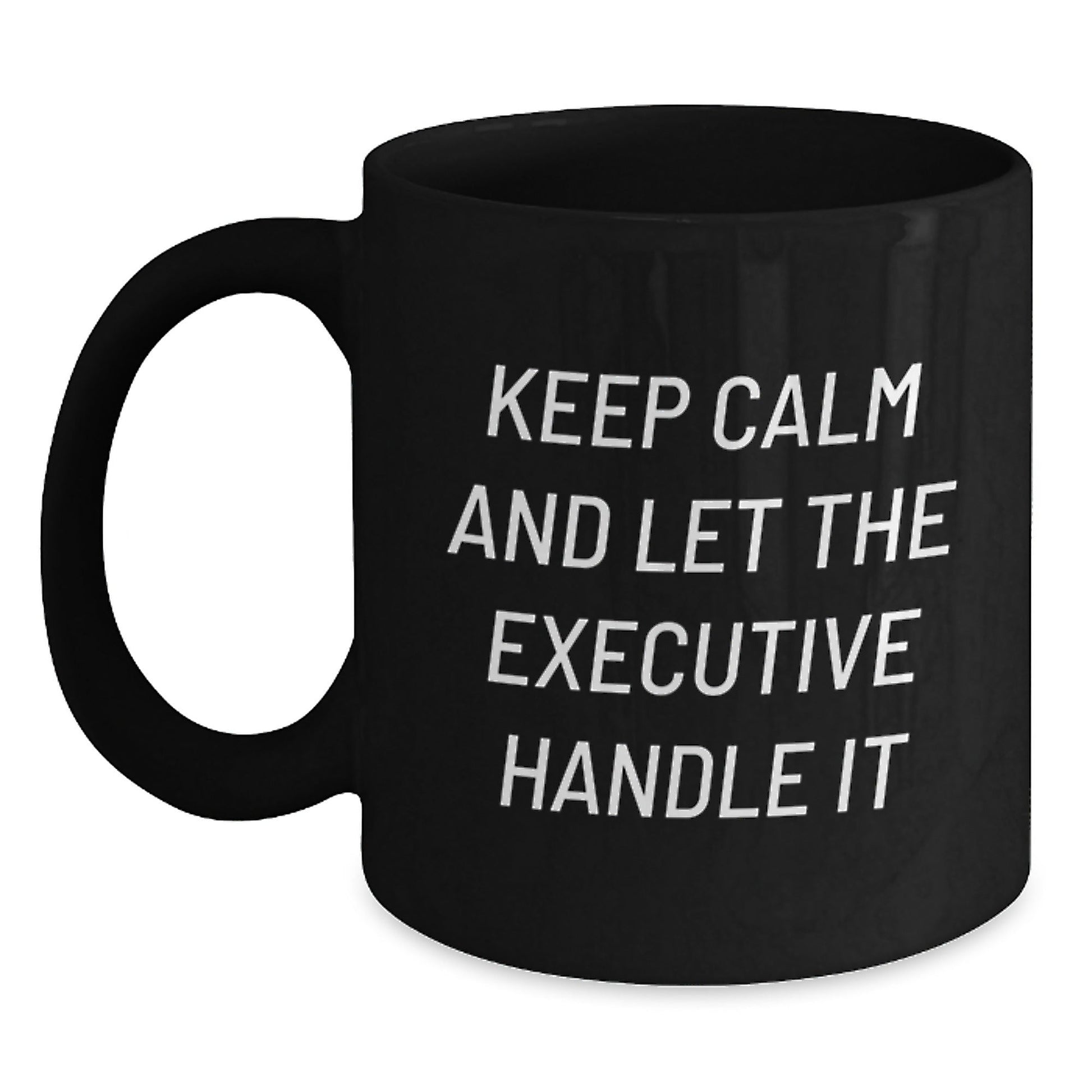 Executive Black Coffee Mugs for Graduation - 'Keep Calm And Let The Executive Handle It' Funny Quote Gifts from Friends, Coworkers, or Family - Victory Thru Vision
