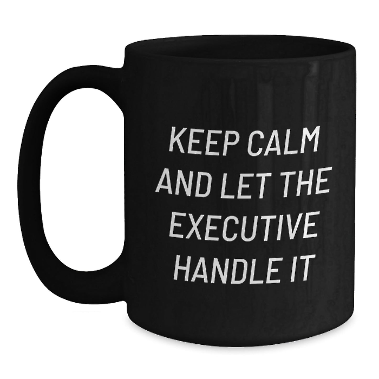 Executive Black Coffee Mugs for Graduation - 'Keep Calm And Let The Executive Handle It' Funny Quote Gifts from Friends, Coworkers, or Family - Victory Thru Vision