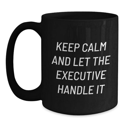 Executive Black Coffee Mugs for Graduation - 'Keep Calm And Let The Executive Handle It' Funny Quote Gifts from Friends, Coworkers, or Family - Victory Thru Vision