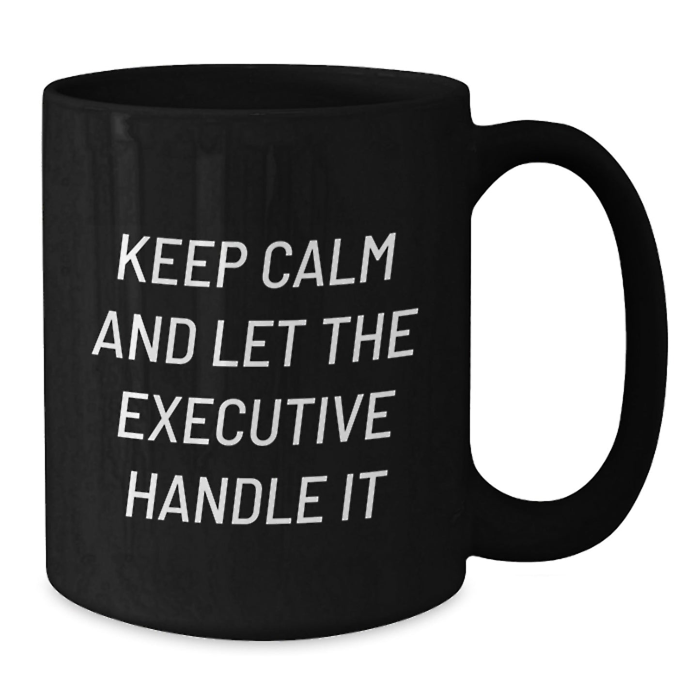 Executive Black Coffee Mugs for Graduation - 'Keep Calm And Let The Executive Handle It' Funny Quote Gifts from Friends, Coworkers, or Family - Victory Thru Vision