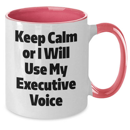 Executive Gifts for Him or Her, Keep Calm Or I Will Use My Executive Voice, Two Tone Coffee Mug, Funny Graduation - Victory Thru Vision