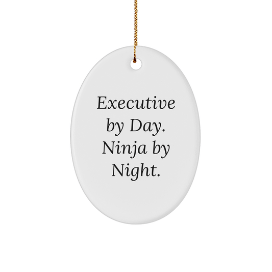 Executive Gifts from Friends - Oval Ornament, 'Executive By Day. Ninja By Night.' - Christmas Unique Gifts for Men - Victory Thru Vision