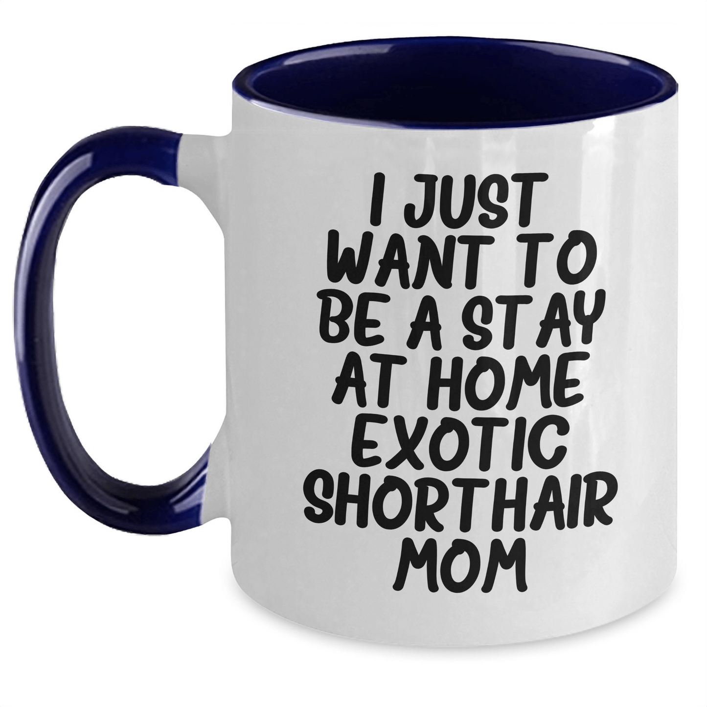 Exotic Shorthair Cat Mom Funny Gifts from Family for Dad's Special Day Two Tone Coffee Mug - Victory Thru Vision 