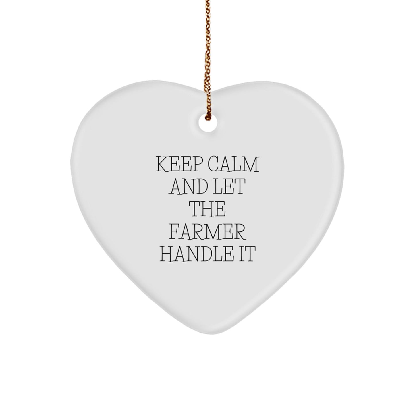 Farmer Gifts from Friends and Family - 'Keep Calm And Let The Farmer Handle It' Heart Ornament for Christmas - Victory Thru Vision