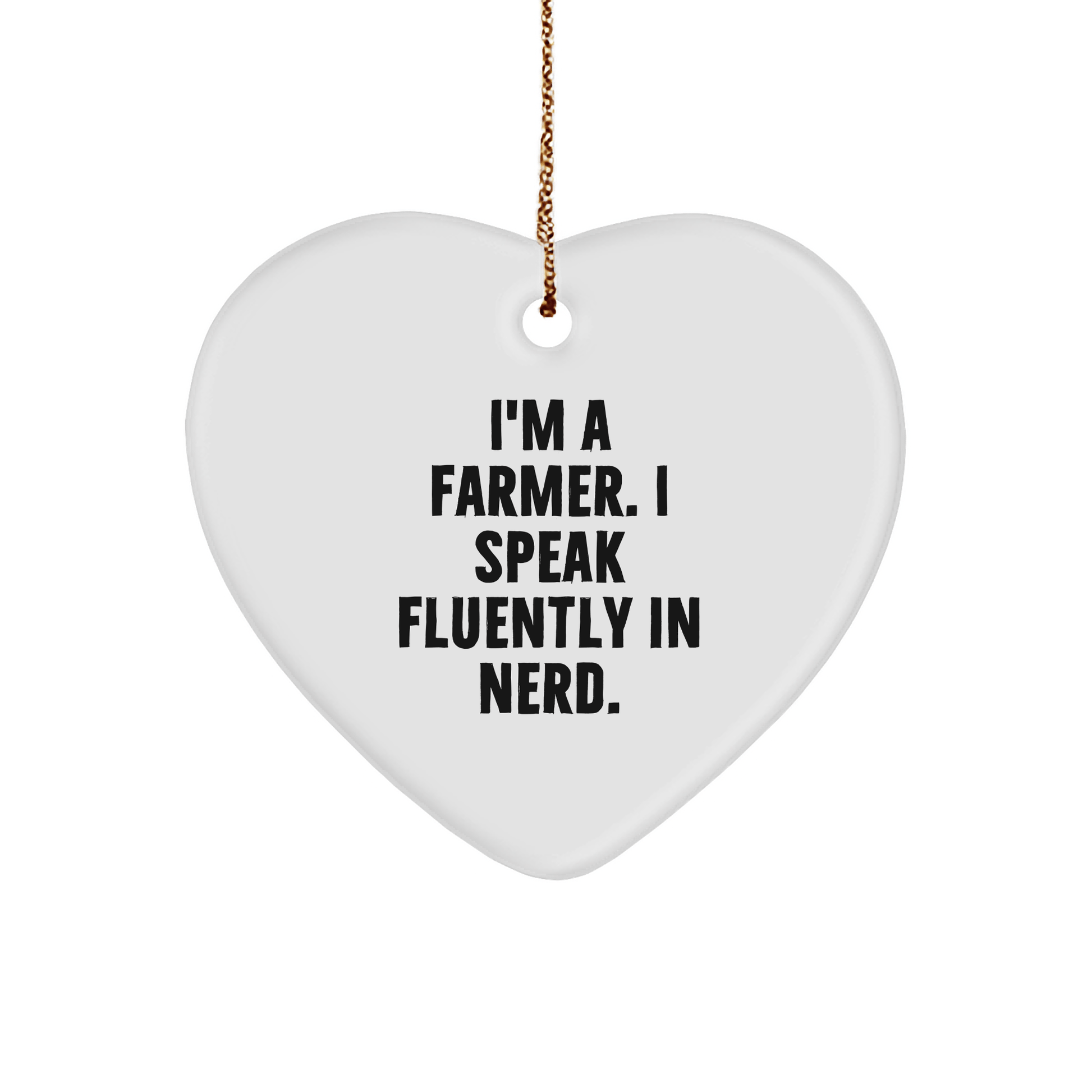 Farmer's Proud Heart Ornament, I'm A Farmer. I Speak Fluently In genius., Funny Christmas Unique Gift for Men, Gifts from Family, Heartfelt Tokens for Farmers - Victory Thru Vision