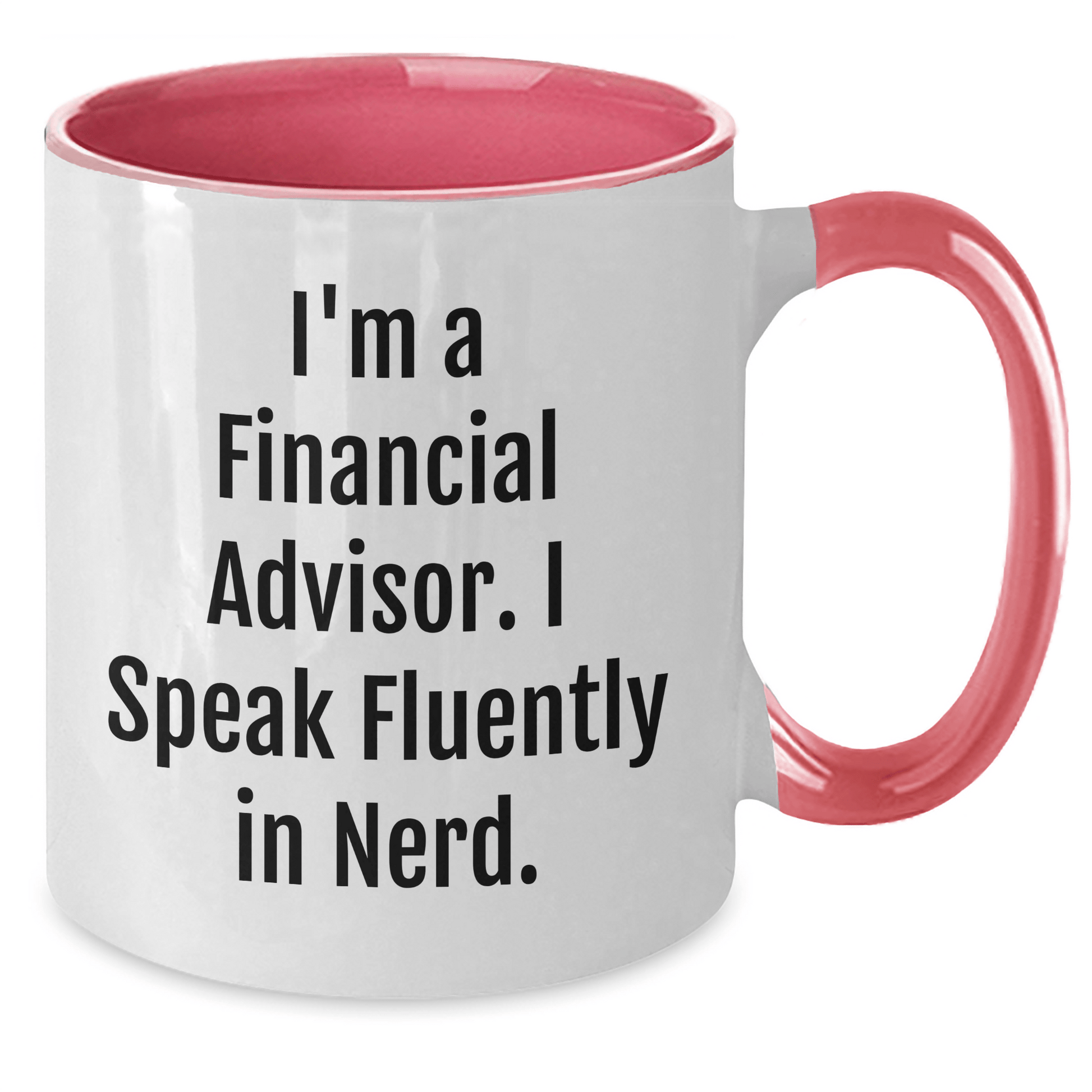 Financial Advisor Funny Gifts for Him or Her, Two Tone Coffee Mug with I'm A Financial Advisor. I Speak Fluently In genius. Quote, Graduation Unique Gifts from Family, Friends or Coworkers - Victory Thru Vision