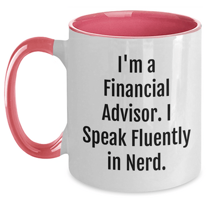 Financial Advisor Funny Gifts for Him or Her, Two Tone Coffee Mug with I'm A Financial Advisor. I Speak Fluently In genius. Quote, Graduation Unique Gifts from Family, Friends or Coworkers - Victory Thru Vision