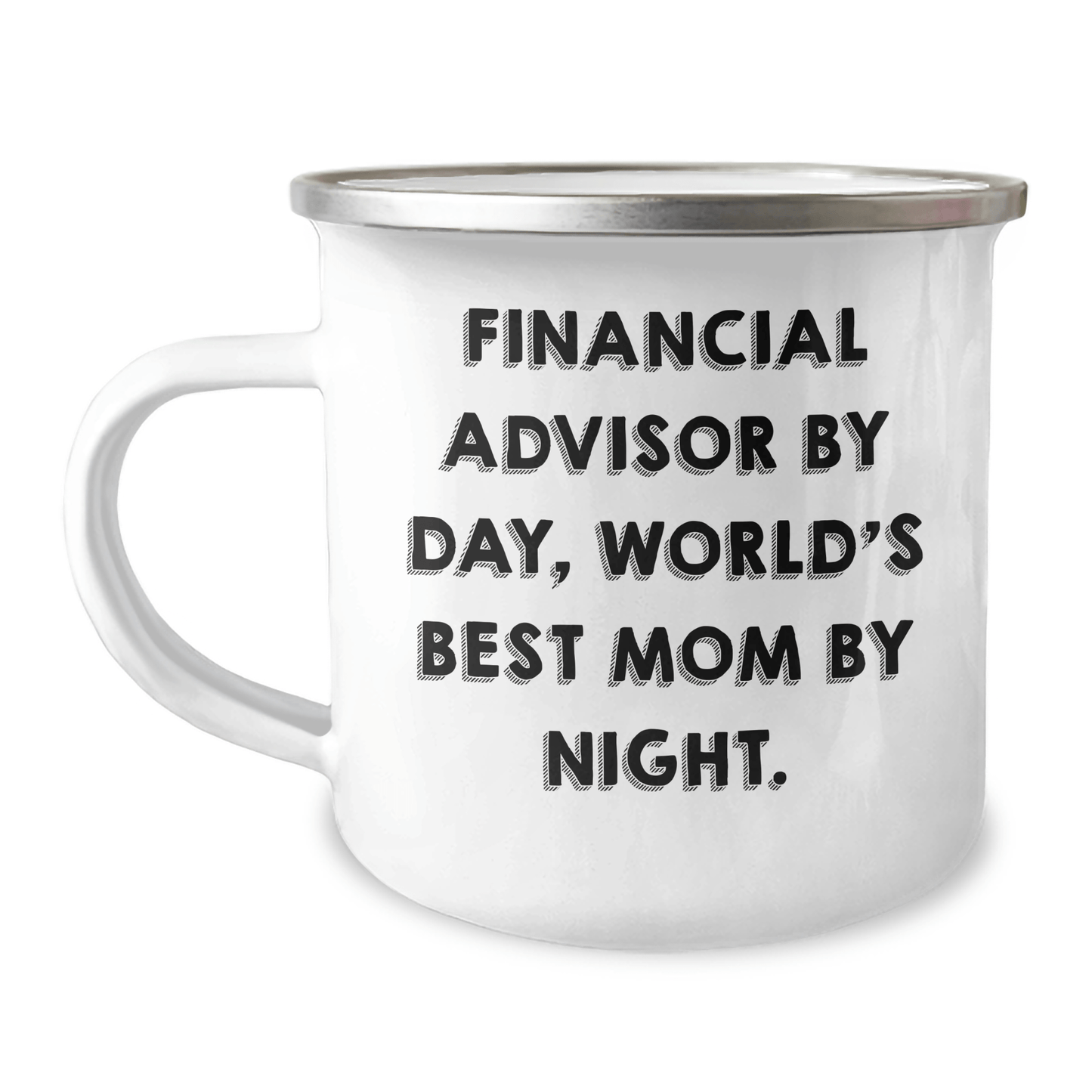Financial Advisor Gifts, Camping Mug, Funny Quote, 'Financial Advisor By Day, World's Best Mom By Night' Gifts for Financial Advisors, Father's Day Unique Gifts from Family, Gifts for Men - Victory Thru Vision 