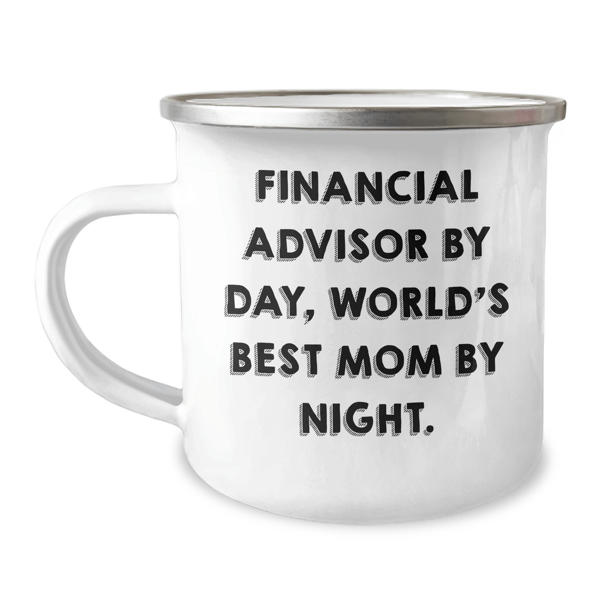 Financial Advisor Gifts, Camping Mug, Funny Quote, 'Financial Advisor By Day, World's Best Mom By Night' Gifts for Financial Advisors, Father's Day Unique Gifts from Family, Gifts for Men - Victory Thru Vision 