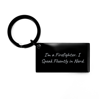 Firefighter Keychain Funny Quote Gifts from Men to Firefighter Friends - Victory Thru Vision