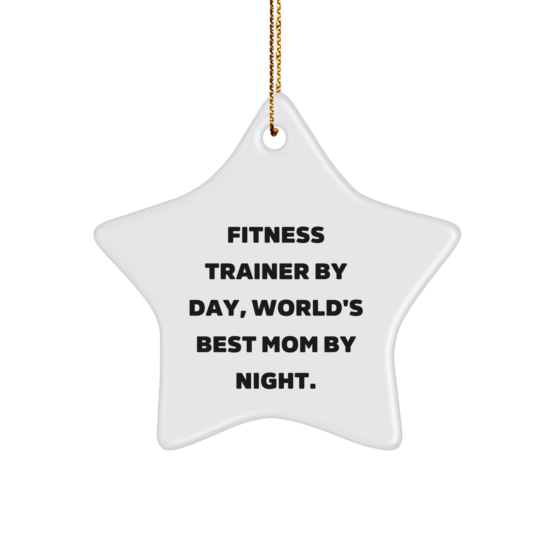 Fitness Trainer Gifts from Friends, Family, or Coworkers - Star Ornament 'Fitness Trainer By Day, World's Best Mom By Night' for Christmas - Victory Thru Vision 