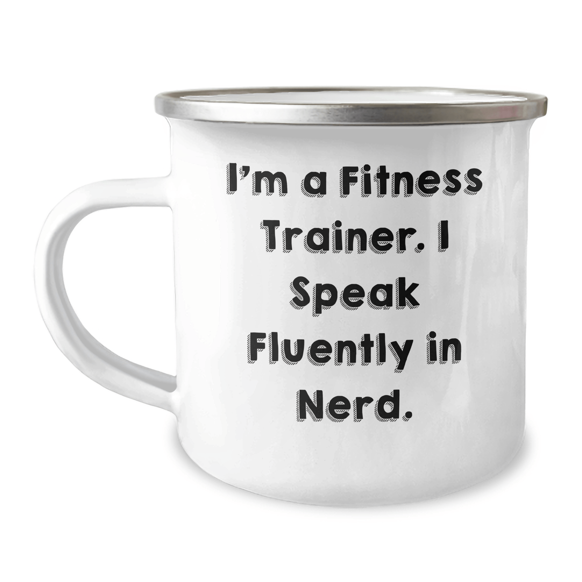 Fitness Trainer Gifts from Friends for Graduation Unique Gifts I'm A Fitness Trainer. I Speak Fluently In genius. Camping Mug, Funny Quote, 12 oz Stainless Steel - Victory Thru Vision
