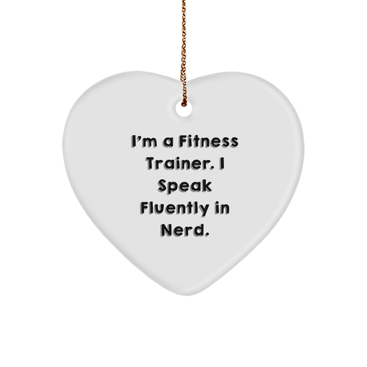 Fitness Trainer Gifts from Men for Christmas - Funny Heart Ornament with Quote 'I'm A Fitness Trainer. I Speak Fluently In genius.' - Victory Thru Vision