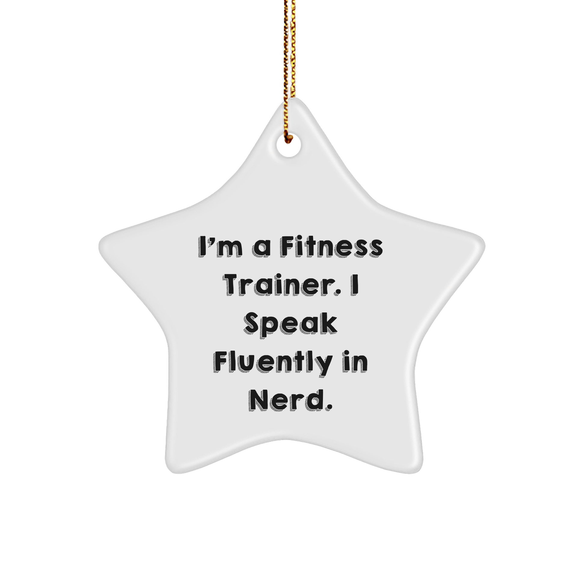 Fitness Trainer Gifts, Funny Star Ornament, 'I'm A Fitness Trainer. I Speak Fluently In genius.' for Christmas, Gifts from Friends, Gifts for Fitness Trainer - Victory Thru Vision