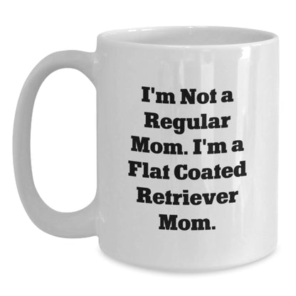 Flat Coated Retriever Dog Mom Gifts from Friends to Family - 'I'm Not A Regular Mom. I'm A Flat Coated Retriever Mom.' White Coffee Mug for Graduation - Victory Thru Vision