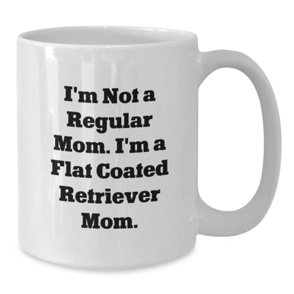 Flat Coated Retriever Dog Mom Gifts from Friends to Family - 'I'm Not A Regular Mom. I'm A Flat Coated Retriever Mom.' White Coffee Mug for Graduation - Victory Thru Vision