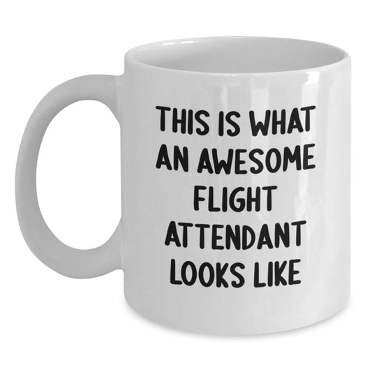 Flight Attendant Gifts, Funny Quote, White Coffee Mug, 11oz or 15oz Capacity, Ceramic, Microwave, Dishwasher Safe, Gifts from Friends, Gifts for Flight Attendant - Victory Thru Vision