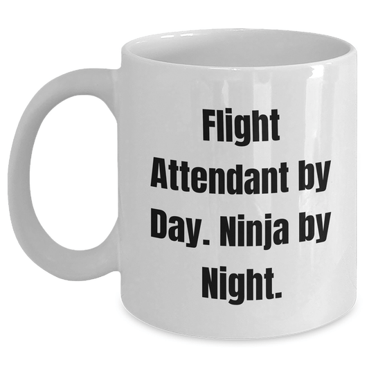 Flight Attendant Humor White Coffee Mug Gifts from Friends to Flight Attendants, Mother's Day Unique Gifts for Her, Funny Quote 'Flight Attendant By Day. Ninja By Night.' - Victory Thru Vision 