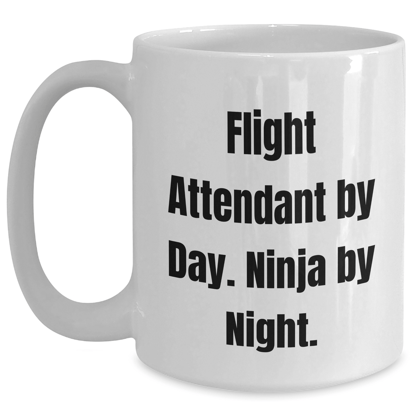 Flight Attendant Humor White Coffee Mug Gifts from Friends to Flight Attendants, Mother's Day Unique Gifts for Her, Funny Quote 'Flight Attendant By Day. Ninja By Night.' - Victory Thru Vision 