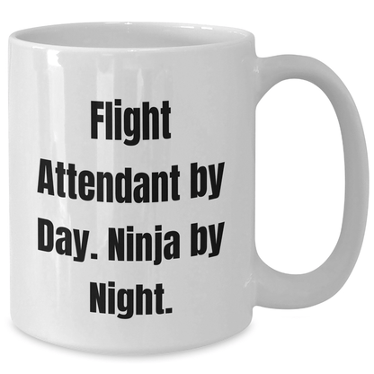 Flight Attendant Humor White Coffee Mug Gifts from Friends to Flight Attendants, Mother's Day Unique Gifts for Her, Funny Quote 'Flight Attendant By Day. Ninja By Night.' - Victory Thru Vision 