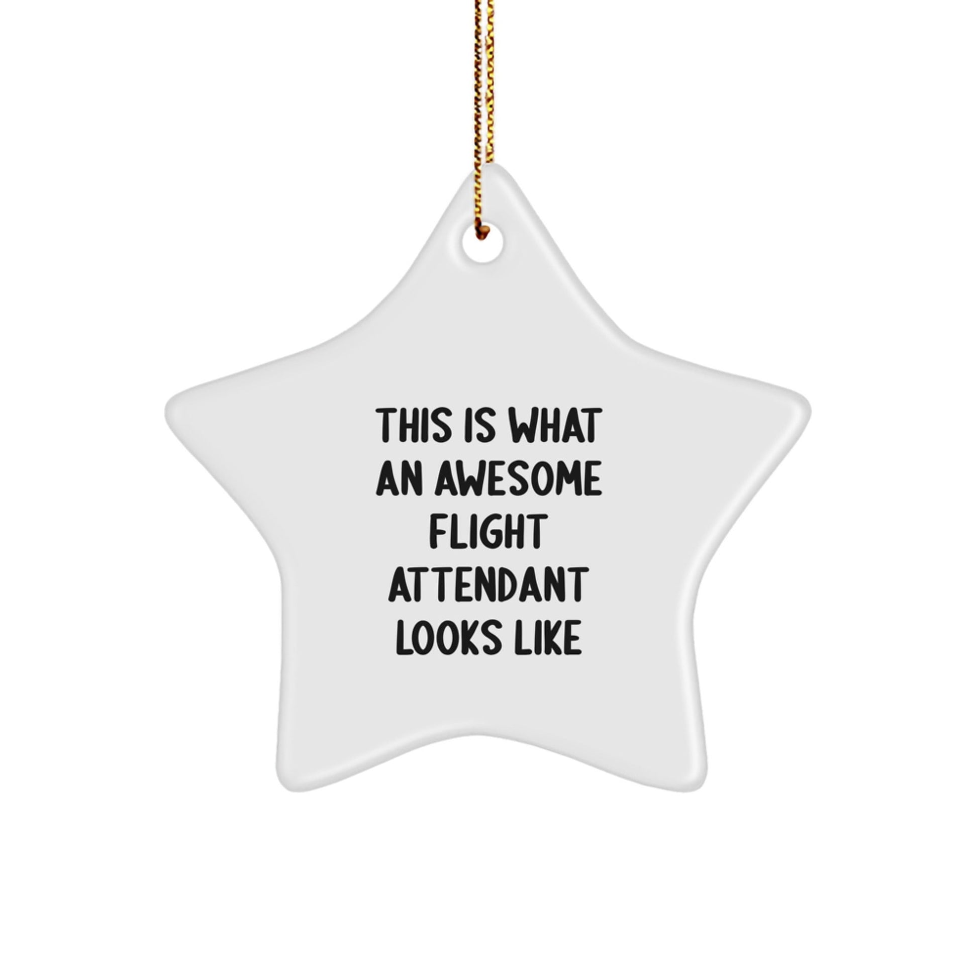 Flight Attendant Star Ornament, 'This Is What An Awesome Flight Attendant Looks Like' Funny Gifts for Flight Attendants, Christmas Unique Gifts from Friends, Family or Coworkers to Men or Women - Victory Thru Vision