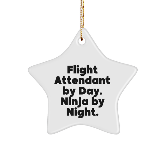 Flight Attendants By Day, Ninjas By Night, Funny Star Ornament Gifts from Friends for Flight Attendants, Unique Christmas Unique Gifts - Victory Thru Vision 