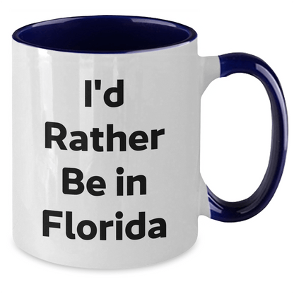 Florida Gifts from Friends and Family, I'd Rather Be in Florida Two Tone Coffee Mug for Graduation, Funny Quote, 11oz Capacity, Microwave and Dishwasher Safe - Victory Thru Vision 