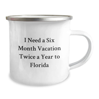 Florida Gifts from Friends - I Need A Six Month Vacation Twice A Year To Florida Funny Camping Mug, Graduation Unique Gifts for Florida Lovers - Victory Thru Vision