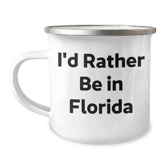 Florida Gifts from Friends - I'd Rather Be In Florida Camping Mug for Graduation - Victory Thru Vision 