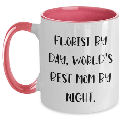 Florist By Day, Funny Gifts from Mom By Night, Two Tone Coffee Mug for Father's Day - Victory Thru Vision 