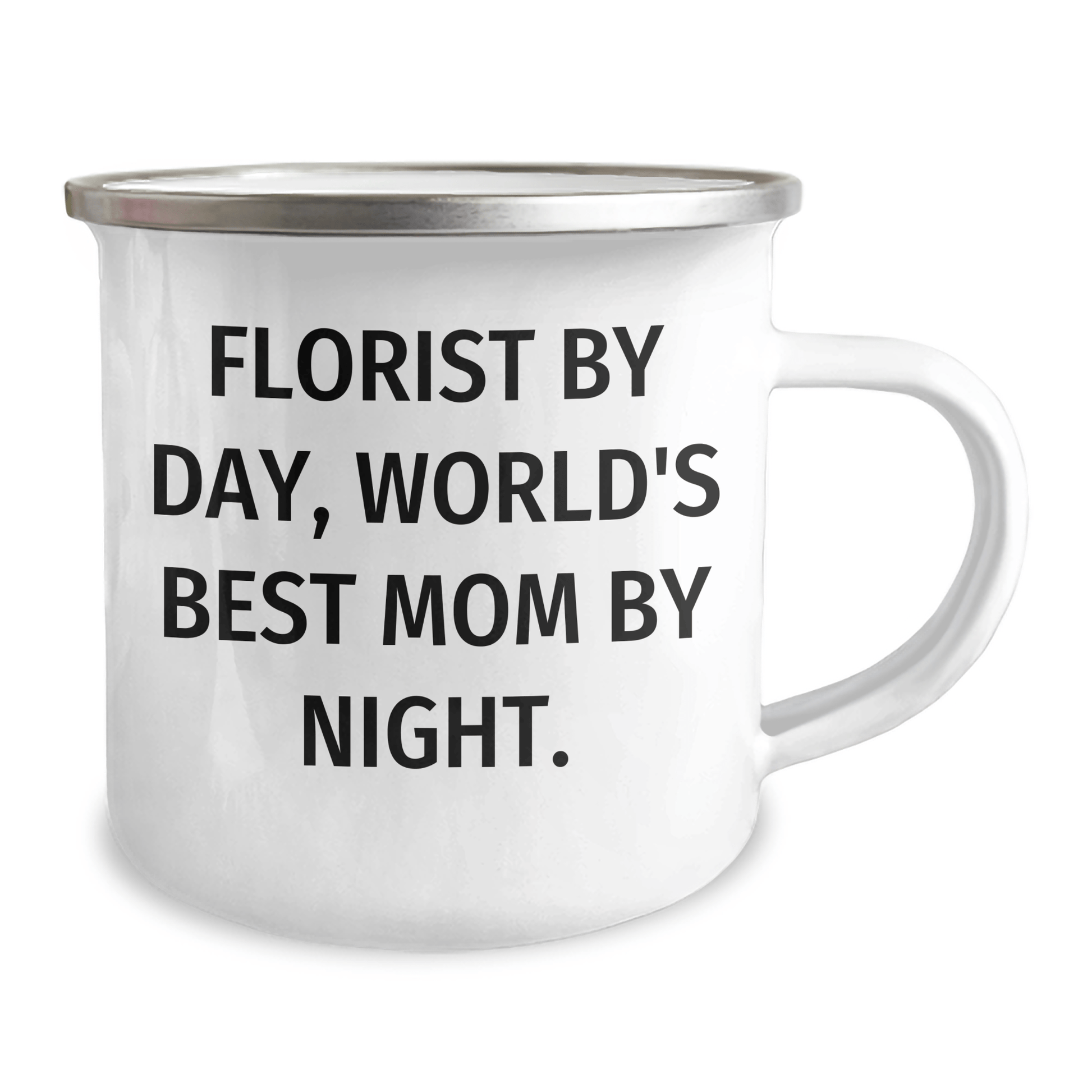 Florist By Day, World's Best Mom By Night Gifts from Florist for Men, Unique Camping Mug for Father's Day - Victory Thru Vision 