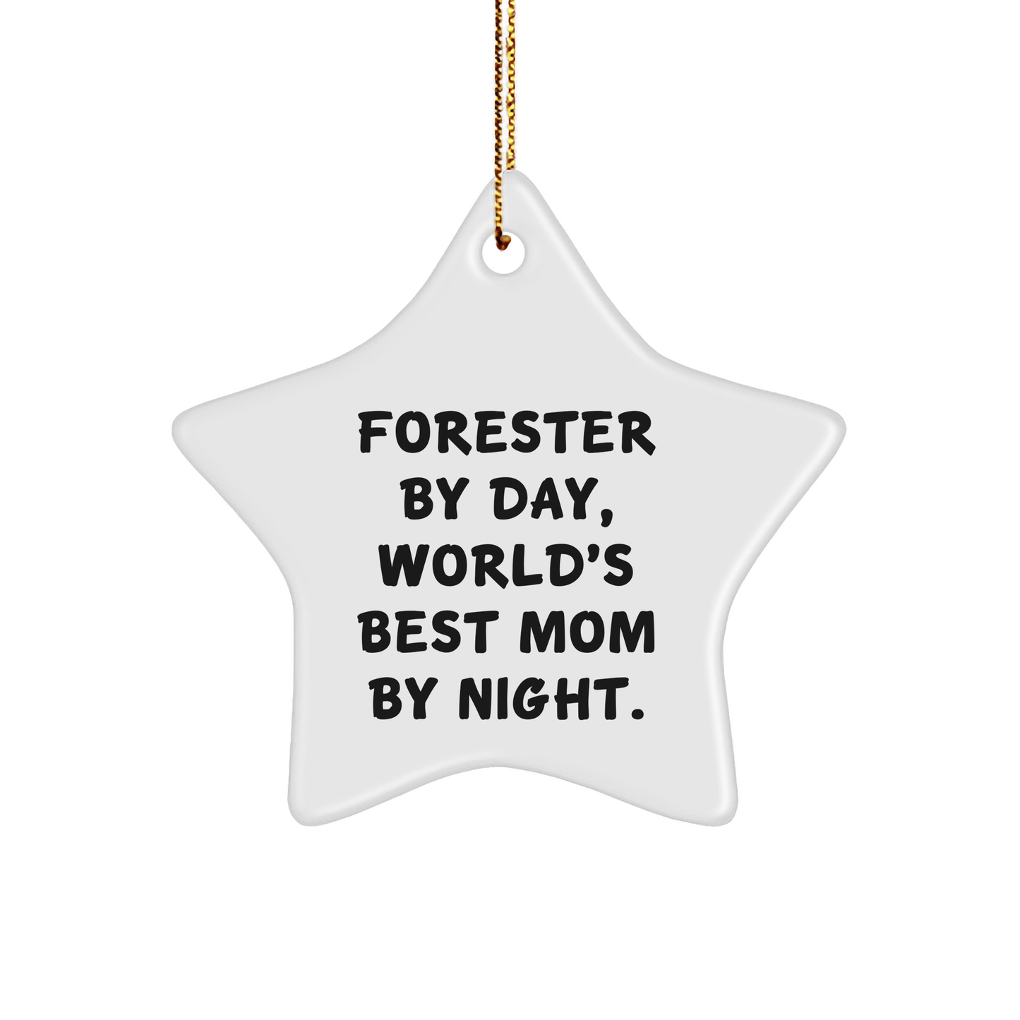 Forester Gifts from Friends, Forester Star Ornament, 'Forester By Day, World's Best Mom By Night.' Quote, Christmas Unique Gifts - Victory Thru Vision 