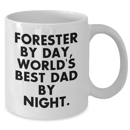 Forester's Humorous White Coffee Mug, Gifts from Family for Forester, World's Best Dad By Night, Unique Father's Day - Victory Thru Vision 