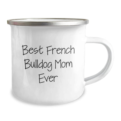 French Bulldog Mom Gifts, Camping Mug for Her, 'Best French Bulldog Mom Ever', Funny Birthday Unique Gift from Friends or Family - Victory Thru Vision