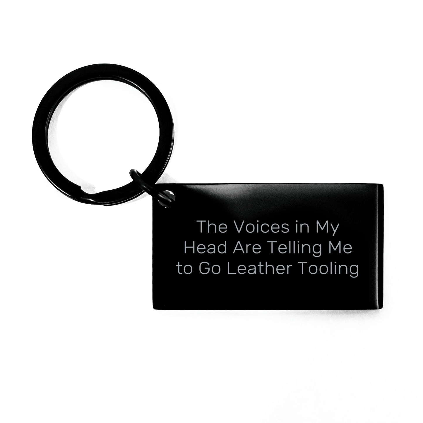 Fun Leather Tooling Gifts for Men from Friends on Graduation, 'The Voices In My Head Are Telling Me To Go Leather Tooling' Keychain, Stainless Steel Keychain with Engraved Message - Victory Thru Vision