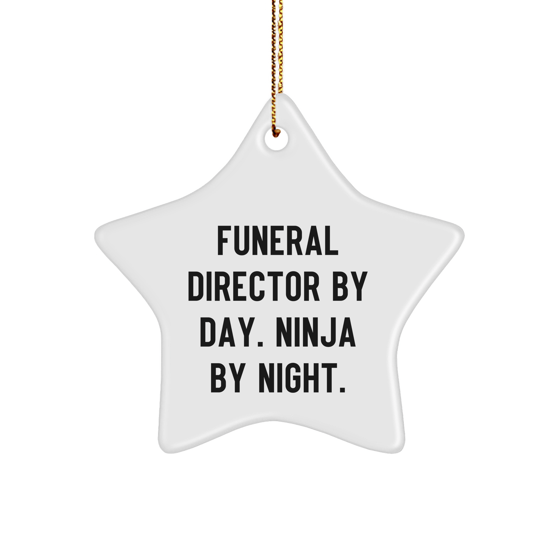 Funeral Director Gifts, Christmas Unique Ornaments, Star-Shaped, Durable MDF, 'Funeral Director By Day. Ninja By Night.' Quote, Gifts from Friends and Family - Victory Thru Vision 