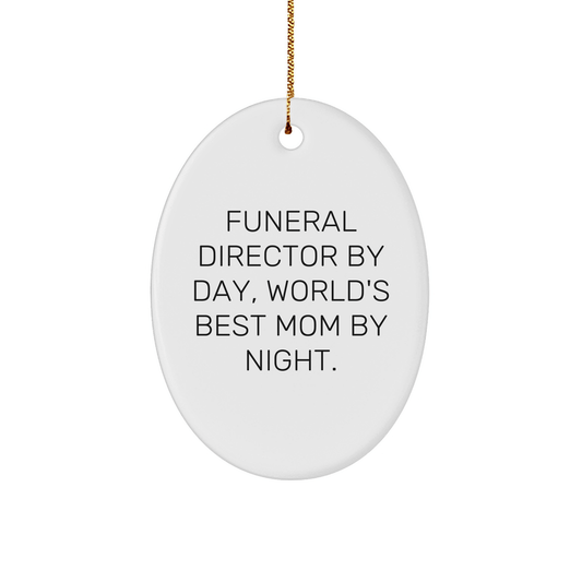 Funeral Director Gifts from Friends - 'By Day, World's Best Mom By Night' Oval Ornament for Christmas - Victory Thru Vision 