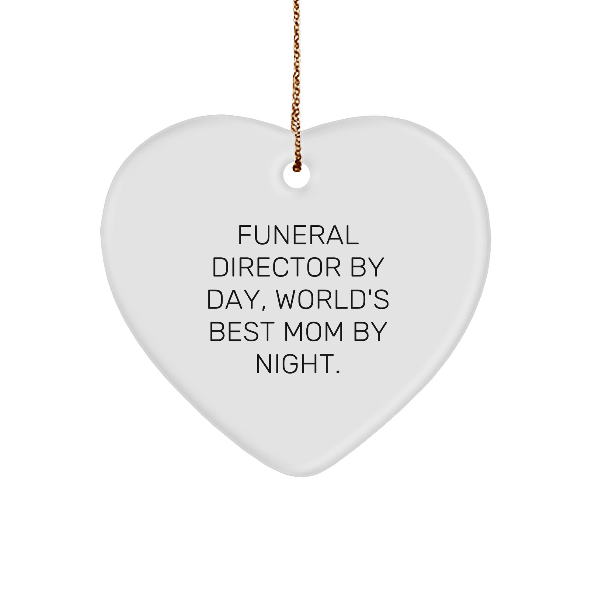 Funeral Director Gifts from Friends, Family - Heart Ornament, 'Funeral Director By Day, World's Best Mom By Night.' Quote, Christmas Unique Gifts - Victory Thru Vision 