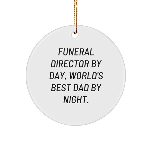 Funeral Director Gifts from Men: 'By Day, World's Best Dad By Night' Circle Ornament for Christmas - Victory Thru Vision