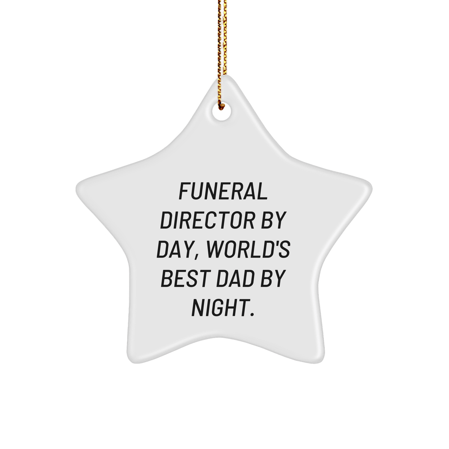 Funeral Director Gifts from Men, Christmas Unique Star Ornament 'By Day, World's Best Dad By Night.' for Funeral Director - Victory Thru Vision 