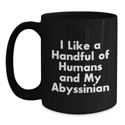 Funny Abyssinian Cat Gifts from Men to Friends for Graduation Unique Gifts I Like A Handful Of Humans And My Abyssinian - Victory Thru Vision