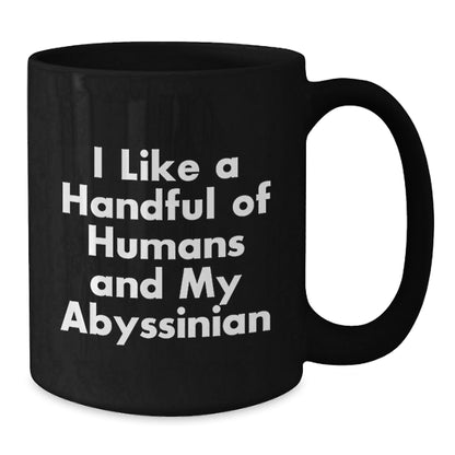 Funny Abyssinian Cat Gifts from Men to Friends for Graduation Unique Gifts I Like A Handful Of Humans And My Abyssinian - Victory Thru Vision