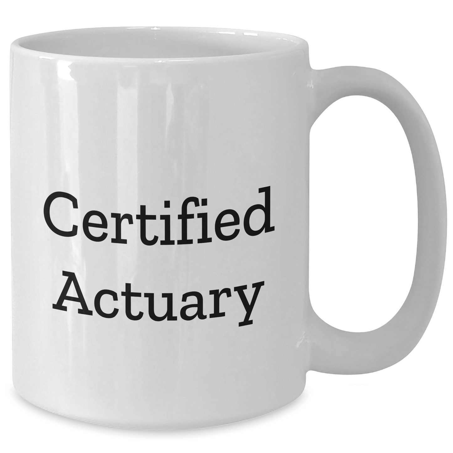 Funny Actuary Gifts for Dad - 'Certified Actuary' Quote on White Coffee Mug, Gifts from Men for Father's Day - Victory Thru Vision 