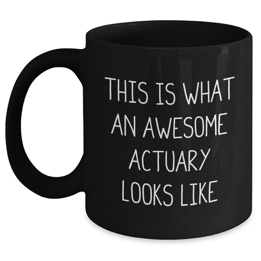 Funny Actuary Gifts, Inspirational Quote Black Coffee Mug for Graduation, Gifts from Family to Actuary, 11oz or 15oz Capacity, Microwave and Dishwasher Safe - Victory Thru Vision 